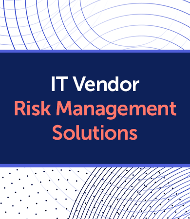 IT Vendor Risk Management Solutions