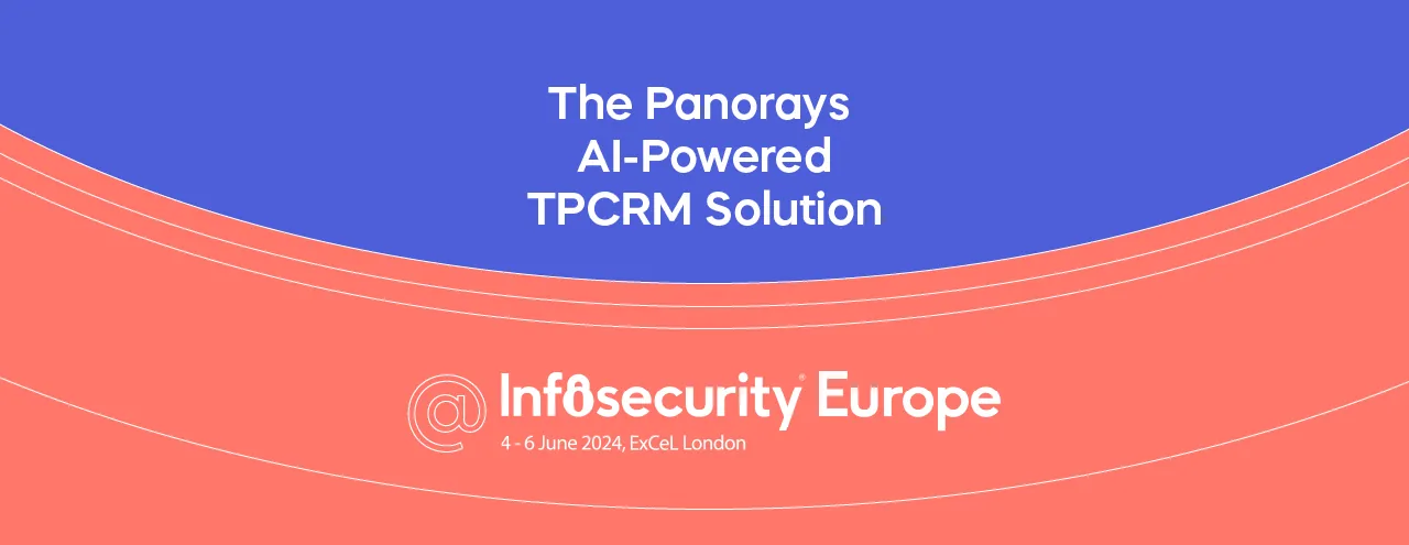 The Panorays AI-Powerred TPCRM Solution - Infosecurity Europe 2024