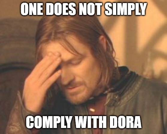 Meme about DORA compliance