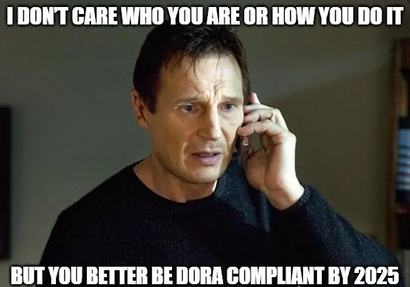 Meme about DORA compliance