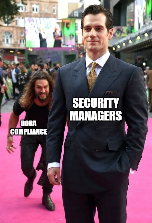 Meme about DORA compliance